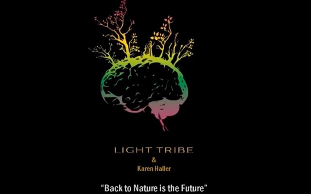 The Light Tribe & Karen Haller – Back to Nature is the Future